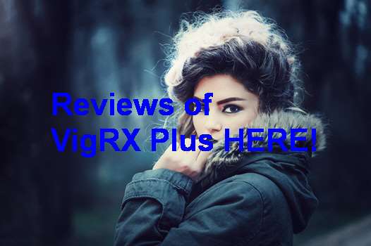 VigRX Plus Reviews 2019